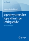 Image for Aspekte systemischer Supervision in der Lehrlogopadie: Die Grundlagen