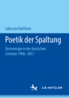 Image for Poetik der Spaltung: Kernenergie in der deutschen Literatur 1906-2011
