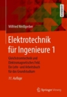 Image for Elektrotechnik fur Ingenieure 1 : Gleichstromtechnik und Elektromagnetisches Feld. Ein Lehr- und Arbeitsbuch fur das Grundstudium