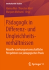 Image for Padagogik in Differenz- und Ungleichheitsverhaltnissen: Aktuelle erziehungswissenschaftliche Perspektiven zur padagogischen Praxis