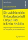Image for Die sozialraumliche Bildungslandschaft Campus Rutli in Berlin-Neukolln