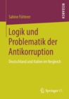 Image for Logik und Problematik der Antikorruption : Deutschland und Italien im Vergleich