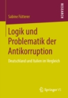 Image for Logik und Problematik der Antikorruption: Deutschland und Italien im Vergleich