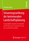 Image for Steuerungswirkung der kommunalen Landschaftsplanung: Ausgewahlte Aspekte der Qualitat und Struktur der Landschaft sowie des Landschaftswandels