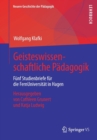 Image for Geisteswissenschaftliche Padagogik : Funf Studienbriefe fur die FernUniversitat in Hagen. Herausgegeben von Cathleen Grunert und Katja Ludwig