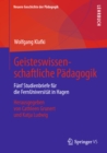 Image for Geisteswissenschaftliche Padagogik: Funf Studienbriefe Fur Die Fernuniversitat in Hagen. Herausgegeben Von Cathleen Grunert Und Katja Ludwig