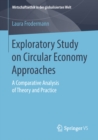 Image for Exploratory Study on Circular Economy Approaches: A Comparative Analysis of Theory and Practice