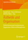 Image for Asthetik Und Organisation: Asthetisierung Und Inszenierung Von Organisation, Arbeit Und Management
