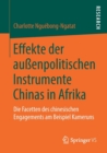 Image for Effekte der aussenpolitischen Instrumente Chinas in Afrika : Die Facetten des chinesischen Engagements am Beispiel Kameruns