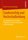 Image for Studienerfolg und Hochschulbindung: Die akademische und soziale Integration Lehramtsstudierender in die Universitat