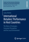 Image for International Retailers&#39; Performance in Host Countries: The Roles of Strategies, Consumer Perceptions and the Local Environment