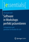 Image for Software in Workshops perfekt prasentieren : So begeistern und gewinnen Sie Kunden fur sich