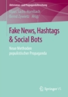 Image for Fake News, Hashtags &amp; Social Bots: Neue Methoden populistischer Propaganda