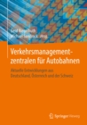 Image for Verkehrsmanagementzentralen fur Autobahnen: Aktuelle Entwicklungen aus Deutschland, Osterreich und der Schweiz