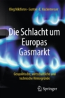 Image for Die Schlacht um Europas Gasmarkt: Geopolitische, wirtschaftliche und technische Hintergrunde