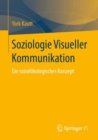 Image for Soziologie Visueller Kommunikation : Ein sozialokologisches Konzept