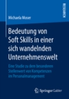Image for Bedeutung von Soft Skills in einer sich wandelnden Unternehmenswelt: Eine Studie zu dem besonderen Stellenwert von Kompetenzen im Personalmanagement