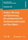 Image for Analyse, Messung und Optimierung des aerodynamischen Ventilationswiderstands von Pkw-Radern