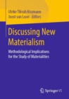 Image for Discussing new materialism  : methodological implications for the study of materialities
