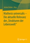 Image for Mathesis Universalis - Die Aktuelle Relevanz Der Strukturen Der Lebenswelt&quot;