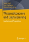 Image for Wissensokonomie und Digitalisierung : Geschichte und Perspektiven