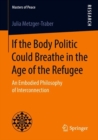 Image for If the Body Politic Could Breathe in the Age of the Refugee