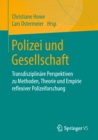 Image for Polizei und Gesellschaft: Transdisziplinare Perspektiven zu Methoden, Theorie und Empirie reflexiver Polizeiforschung