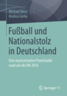 Image for Fuball und Nationalstolz in Deutschland: Eine reprasentative Panelstudie rund um die EM 2016