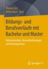 Image for Bildungs- und Berufsverlaufe mit Bachelor und Master: Determinanten, Herausforderungen und Konsequenzen