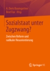 Image for Sozialstaat Unter Zugzwang?: Zwischen Reform Und Radikaler Neuorientierung