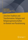 Image for Zwischen Tradition und Transformation: Religion und Religionsgemeinschaften im Kontext von Pluralisierung