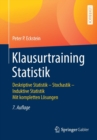 Image for Klausurtraining Statistik : Deskriptive Statistik - Stochastik - Induktive Statistik Mit kompletten Losungen