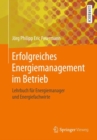 Image for Erfolgreiches Energiemanagement im Betrieb : Lehrbuch fur Energiemanager und Energiefachwirte