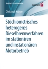 Image for Stochiometrisches heterogenes Dieselbrennverfahren im stationaren und instationaren Motorbetrieb : 125