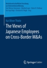 Image for The Views of Japanese Employees on Cross-Border M&amp;As