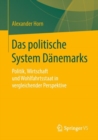 Image for Das politische System Danemarks : Politik, Wirtschaft und Wohlfahrtsstaat in vergleichender Perspektive