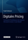 Image for Digitales Pricing : Strategische Preisbildung in der digitalen Wirtschaft mit dem 3-Level-Modell