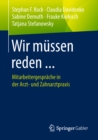 Image for Wir mussen reden ...: Mitarbeitergesprache in der Arzt- und Zahnarztpraxis