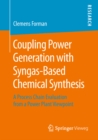 Image for Coupling Power Generation with Syngas-Based Chemical Synthesis: A Process Chain Evaluation from a Power Plant Viewpoint