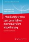 Image for Lehrerkompetenzen zum Unterrichten mathematischer Modellierung: Konzepte und Transfer