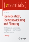 Image for Teamidentitat, Teamentwicklung und Fuhrung: Wir-Gefuhl am Arbeitsplatz ermoglichen - das Potenzial des Teams nutzen
