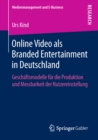 Image for Online Video als Branded Entertainment in Deutschland: Geschaftsmodelle fur die Produktion und Messbarkeit der Nutzereinstellung
