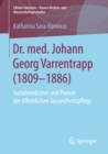 Image for Dr. med. Johann Georg Varrentrapp (1809-1886): Sozialmediziner und Pionier der offentlichen Gesundheitspflege