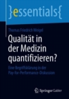 Image for Qualitat in der Medizin quantifizieren? : Eine Begriffsklarung in der Pay-for-Performance-Diskussion
