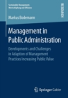 Image for Management in Public Administration : Developments and Challenges in Adaption of Management Practices Increasing Public Value