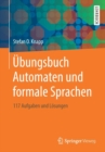 Image for Ubungsbuch Automaten und formale Sprachen : 117 Aufgaben und Losungen