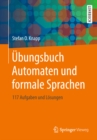 Image for Ubungsbuch Automaten und formale Sprachen: 117 Aufgaben und Losungen