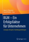 Image for BGM – Ein Erfolgsfaktor fur Unternehmen : Losungen, Beispiele, Handlungsanleitungen