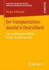 Image for Der Transplantationsskandal in Deutschland: Eine sozialwissenschaftliche Analyse der Hintergrunde