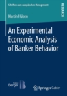 Image for An Experimental Economic Analysis of Banker Behavior
